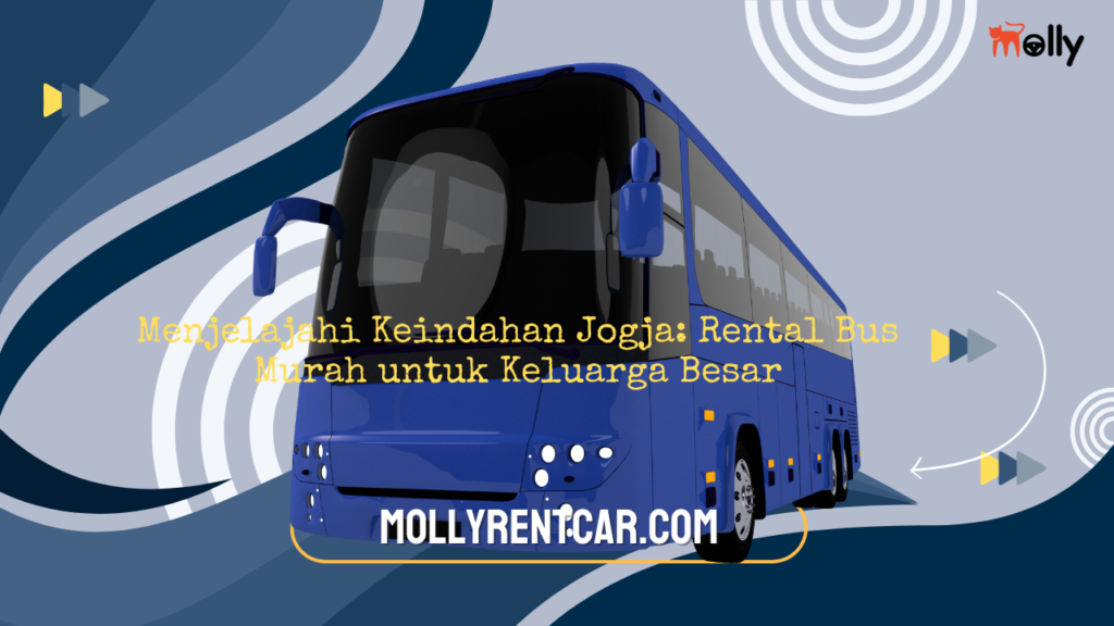 Menjelajahi Keindahan Jogja Rental Bus Murah untuk Keluarga Besar